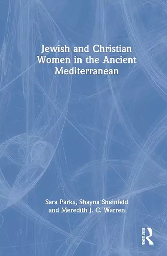 Jewish and Christian Women in the Ancient Mediterranean cover