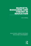 Markets, Managers and Theory in Education cover