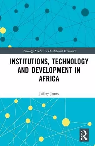 Institutions, Technology and Development in Africa cover