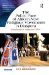 The Public Face of African New Religious Movements in Diaspora cover