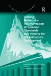 Linking Networks: The Formation of Common Standards and Visions for Infrastructure Development cover