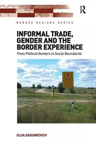 Informal Trade, Gender and the Border Experience cover