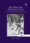 Max Klinger and Wilhelmine Culture cover