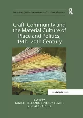 Craft, Community and the Material Culture of Place and Politics, 19th-20th Century cover