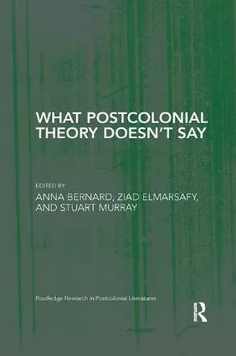 What Postcolonial Theory Doesn't Say cover