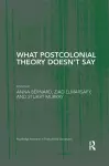 What Postcolonial Theory Doesn't Say cover