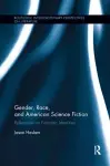 Gender, Race, and American Science Fiction cover