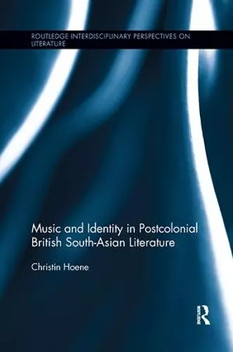 Music and Identity in Postcolonial British South-Asian Literature cover