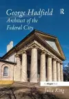 George Hadfield: Architect of the Federal City cover