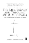 The Life, Legacy and Theology of M. M. Thomas cover