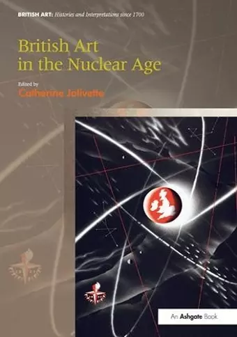 British Art in the Nuclear Age cover