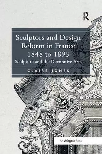 Sculptors and Design Reform in France, 1848 to 1895 cover