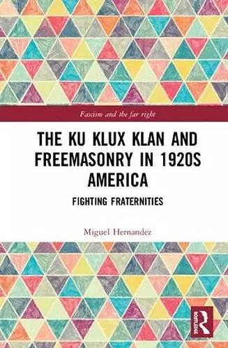 The Ku Klux Klan and Freemasonry in 1920s America cover