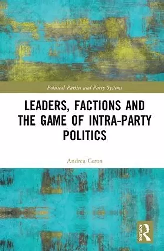 Leaders, Factions and the Game of Intra-Party Politics cover