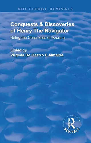 Revival: Conquests and Discoveries of Henry the Navigator: Being the Chronicles of Azurara (1936) cover