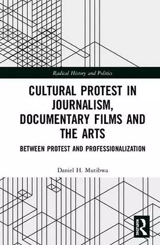 Cultural Protest in Journalism, Documentary Films and the Arts cover