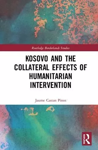 Kosovo and the Collateral Effects of Humanitarian Intervention cover