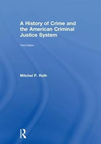 A History of Crime and the American Criminal Justice System cover