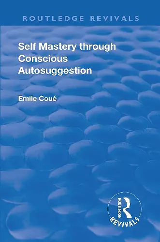 Revival: Self Mastery Through Conscious Autosuggestion (1922) cover