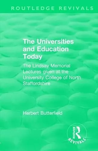 Routledge Revivals: The Universities and Education Today (1962) cover