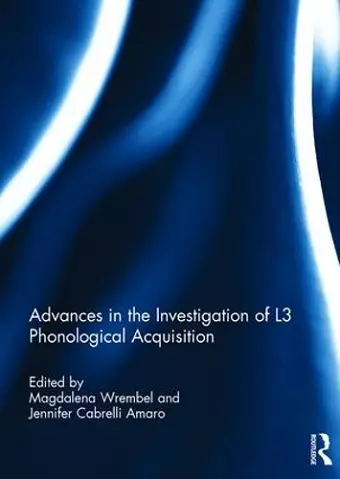 Advances in the Investigation of L3 Phonological Acquisition cover