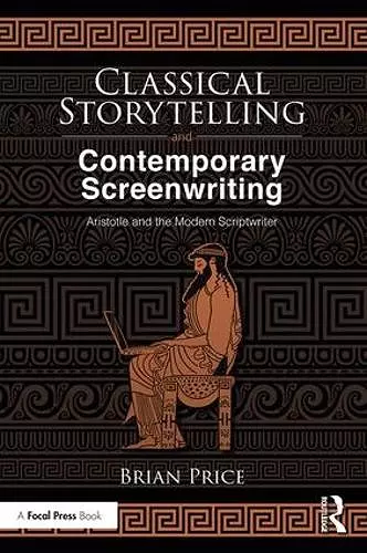 Classical Storytelling and Contemporary Screenwriting cover