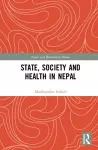 State, Society and Health in Nepal cover