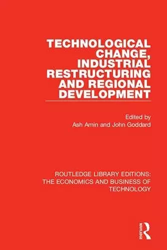 Technological Change, Industrial Restructuring and Regional Development cover