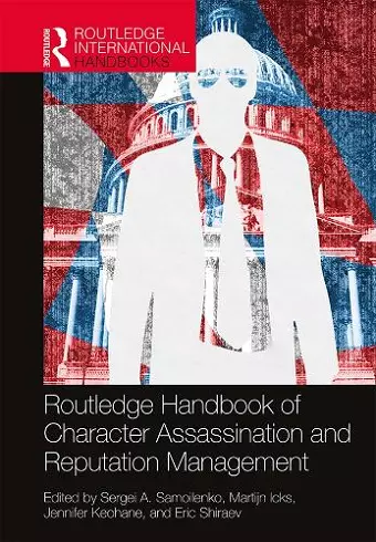 Routledge Handbook of Character Assassination and Reputation Management cover