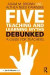 Five Teaching and Learning Myths—Debunked cover