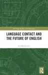 Language Contact and the Future of English cover