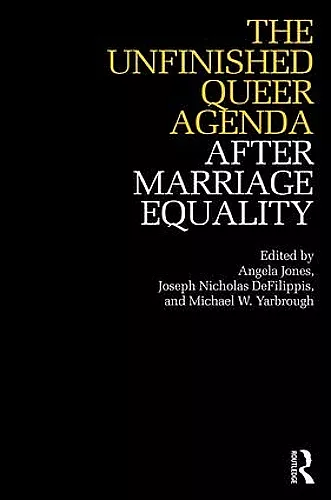 The Unfinished Queer Agenda After Marriage Equality cover
