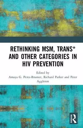 Rethinking MSM, Trans* and other Categories in HIV Prevention cover