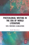 Postcolonial Writing in the Era of World Literature cover