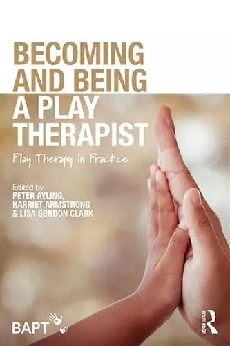 Becoming and Being a Play Therapist cover