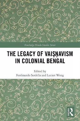 The Legacy of Vaiṣṇavism in Colonial Bengal cover