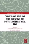 China's One Belt One Road Initiative and Private International Law cover