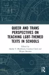 Queer and Trans Perspectives on Teaching LGBT-themed Texts in Schools cover