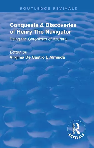 Revival: Conquests and Discoveries of Henry the Navigator: Being the Chronicles of Azurara (1936) cover