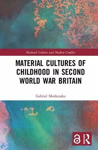 Material Cultures of Childhood in Second World War Britain cover