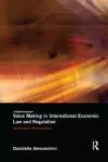 Value Making in International Economic Law and Regulation cover