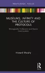 Museums, Infinity and the Culture of Protocols cover