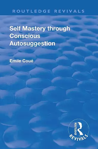 Revival: Self Mastery Through Conscious Autosuggestion (1922) cover