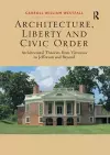 Architecture, Liberty and Civic Order cover