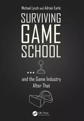 Surviving Game School…and the Game Industry After That cover