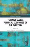 Feminist Global Political Economies of the Everyday cover