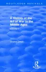 Routledge Revivals: A History of the Art of War in the Middle Ages (1978) cover