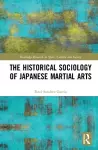 The Historical Sociology of Japanese Martial Arts cover