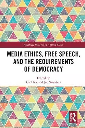 Media Ethics, Free Speech, and the Requirements of Democracy cover