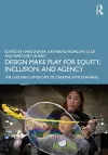 Design Make Play for Equity, Inclusion, and Agency cover